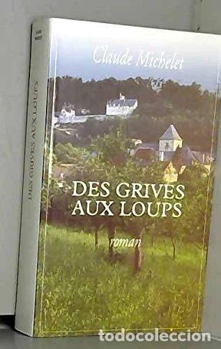 Livres: Des grives aux loups- 9782702830956