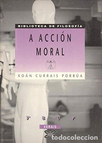 Libros: A acci&oacute;n moral- 9788475077529