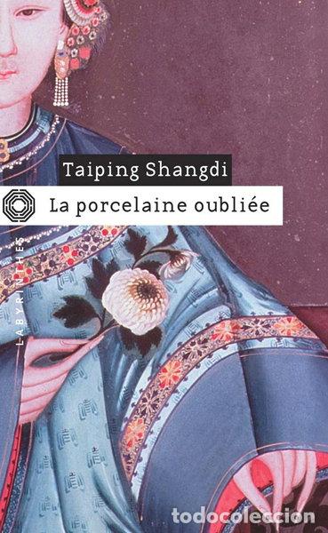 Libros: La porcelaine oubli&eacute;e- 9782702433157