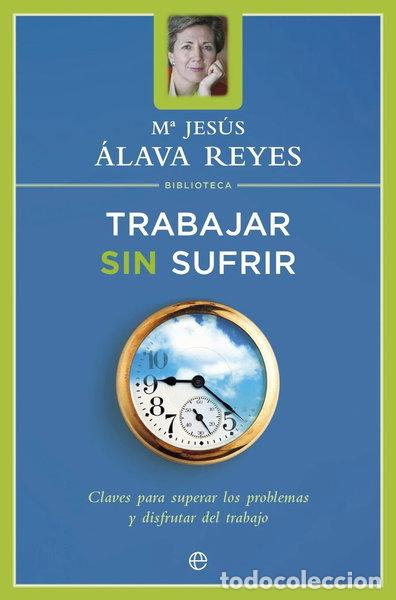 B&uuml;cher: Trabajar sin sufrir- 9788499700212
