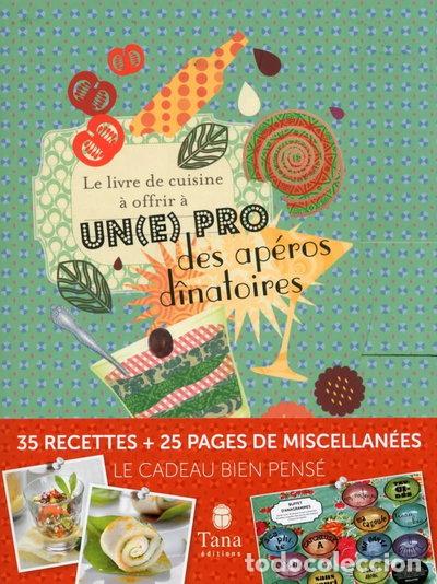 Libros: Le livre de cuisine &agrave; offrir &agrave; une pro des ap&eacute;ros d&icirc;natoires- 9782845678705