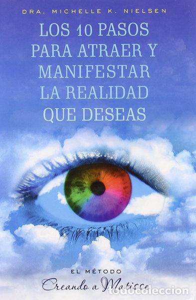 B&uuml;cher: Los 10 pasos para atraer y manifestar la realidad- 9788497776028