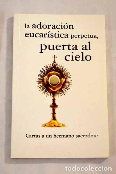 Libri di seconda mano: La adoraci&oacute;n eucar&iacute;stica, puerta al cielo- 9788461714841