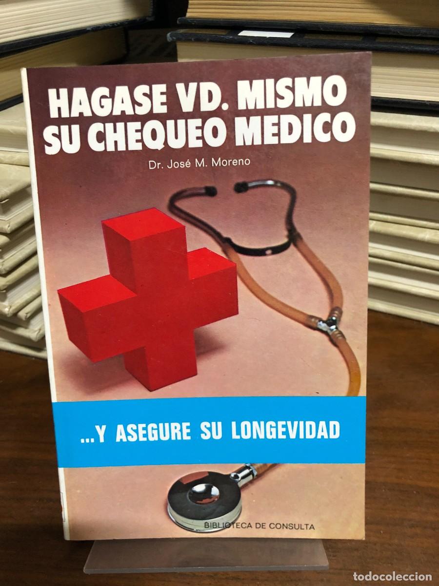 Libros: H&aacute;gase vd. mismo su chequeo m&eacute;dico Dr. Jos&eacute; M. Moreno