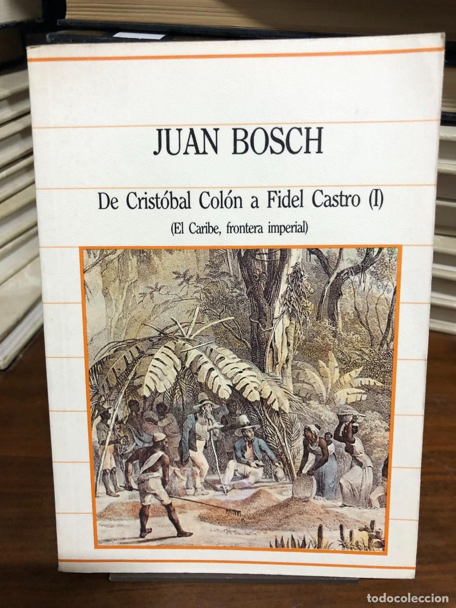Libros: De Crist&oacute;bal Col&oacute;n a Fidel Castro (I) Juan Bosch