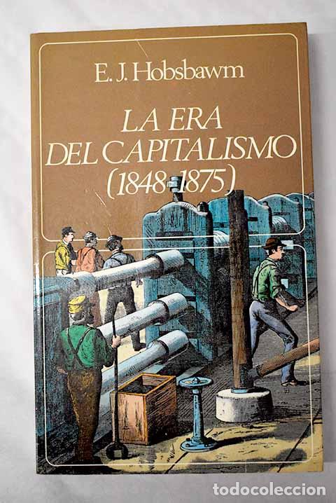 Libros: La era del capitalismo (1848-1875).- Hobsbawn, Eric