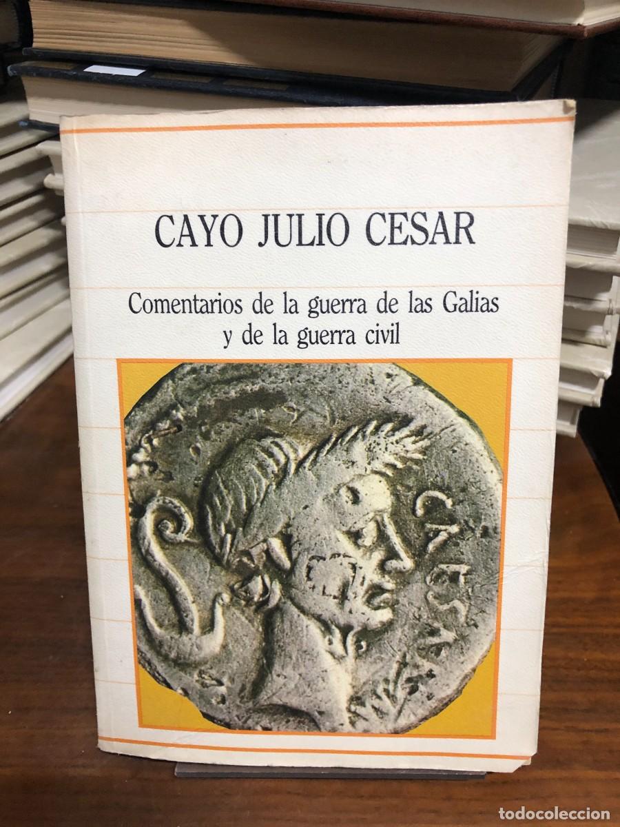 Libros: Comentarios de la guerra de las Galias y de la guerra civil Cayo Julio C&eacute;sar