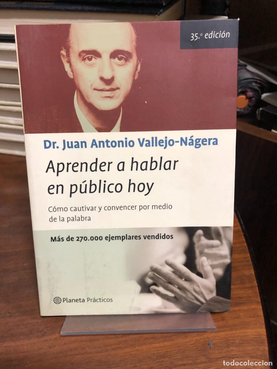 Libros: Aprender a hablar en p&uacute;blico hoy Dr. Juan Antonio Vallejo-N&aacute;gera