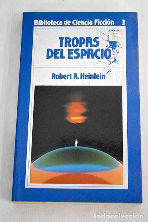 Livres: Tropas del espacio: Heinlein, Robert A..- Heinlein, Robert A.