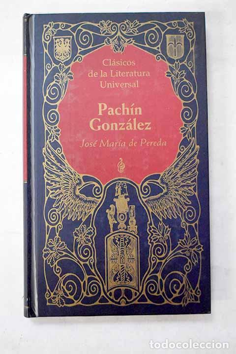 Livres: Pach&iacute;n Gonz&aacute;lez: Pereda, Jos&eacute; Mar&iacute;a de.- Pereda, Jos&eacute; Mar&iacute;a de