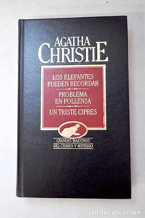 Libros: Los elefantes pueden recordar ; Problema en Pollensa ; Un triste cipr&eacute;s.- Christie, Agatha