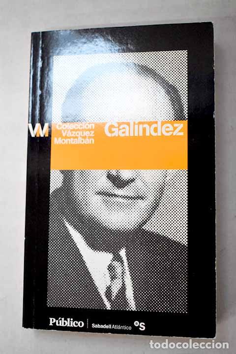 Libros: Gal&iacute;ndez: V&aacute;zquez Montalb&aacute;n, Manuel.- V&aacute;zquez Montalb&aacute;n, Manuel