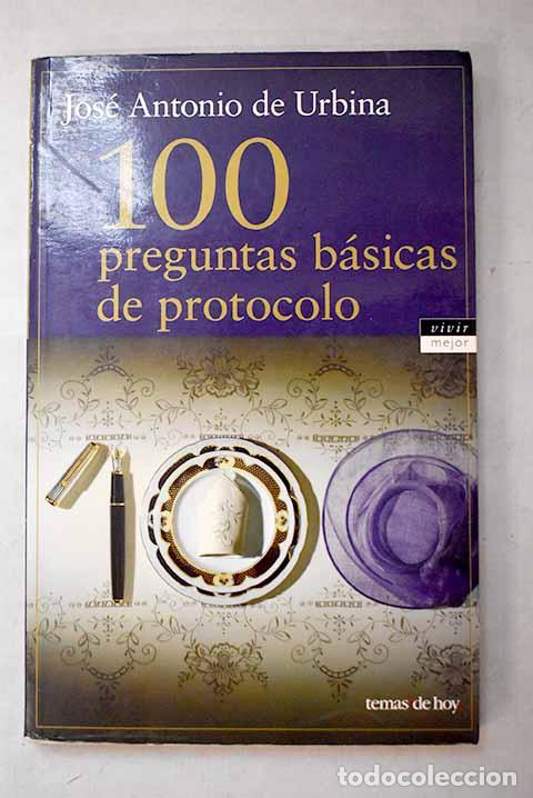 Libros: 100 preguntas b&aacute;sicas de protocolo.- Urbina, Jos&eacute; Antonio de