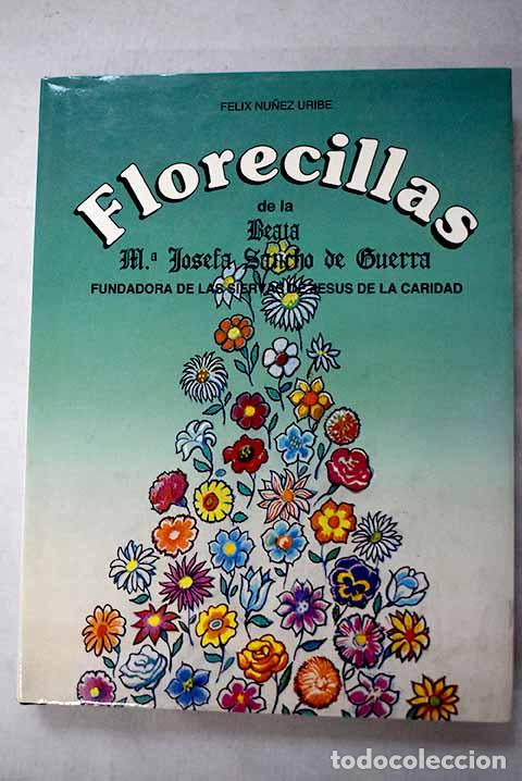 Libros: Florecillas de Mar&iacute;a Josefa Sancho de Guerra: fundadora de las Siervas de Jes&uacute;s de la Caridad
