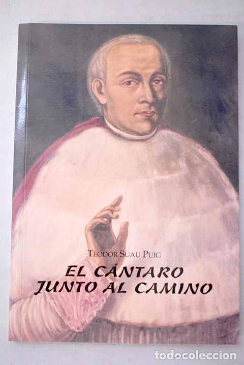 Livres: El c&aacute;ntaro junto al camino.- Suau, Teodor