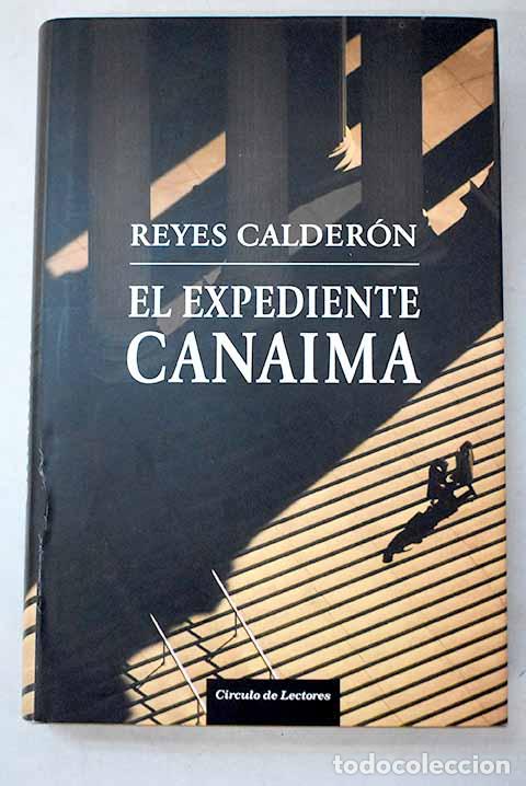 Livres: El expediente Canaima.- Calder&oacute;n, Reyes