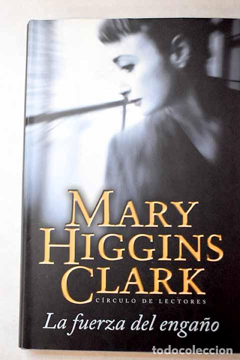 Livres: La fuerza del enga&ntilde;o.- Clark, Mary Higgins