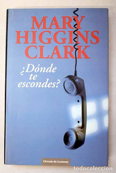 Livres: &iquest;D&oacute;nde te escondes?: Clark, Mary Higgins.- Clark, Mary Higgins