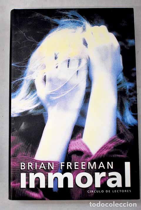 Livres: Inmoral: Freeman, Brian.- Freeman, Brian