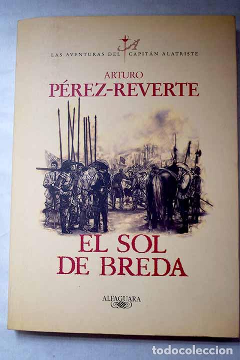 Livres: El sol de Breda: P&eacute;rez-Reverte, Arturo.- P&eacute;rez-Reverte, Arturo