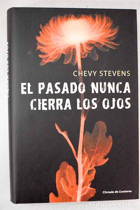 B&uuml;cher: El pasado nunca cierra los ojos.- Stevens, Chevy