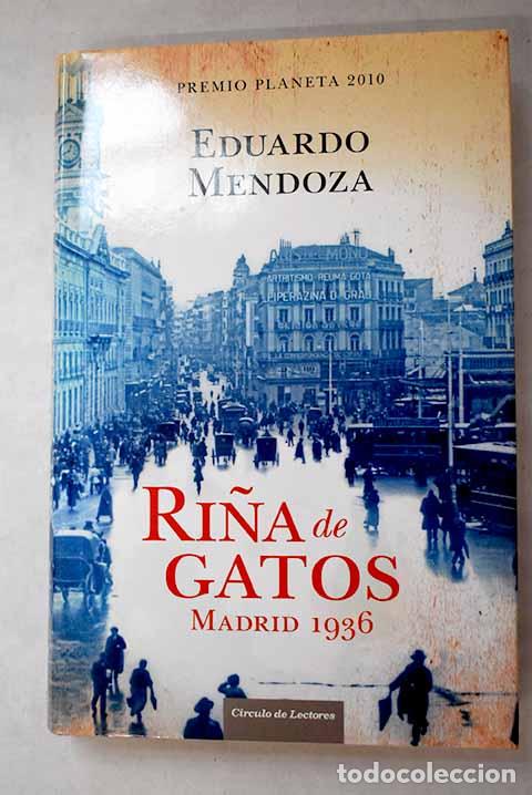 B&uuml;cher: Ri&ntilde;a de gatos: Madrid 1936.- Mendoza, Eduardo