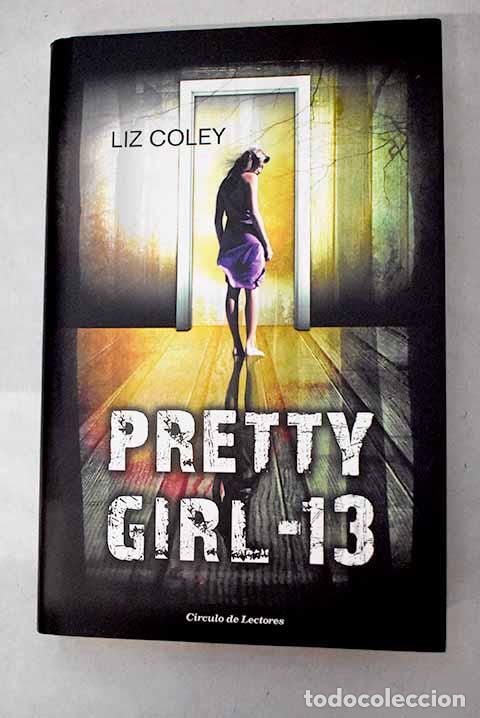 B&uuml;cher: Pretty girl-13: Coley, Liz.- Coley, Liz
