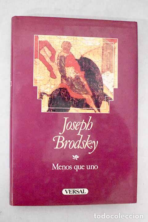 B&uuml;cher: Menos que uno: Brodsky, Joseph.- Brodsky, Joseph