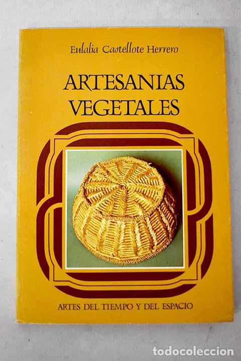 B&uuml;cher: Artesan&iacute;as vegetales.- Castellote Herrero, Eulalia