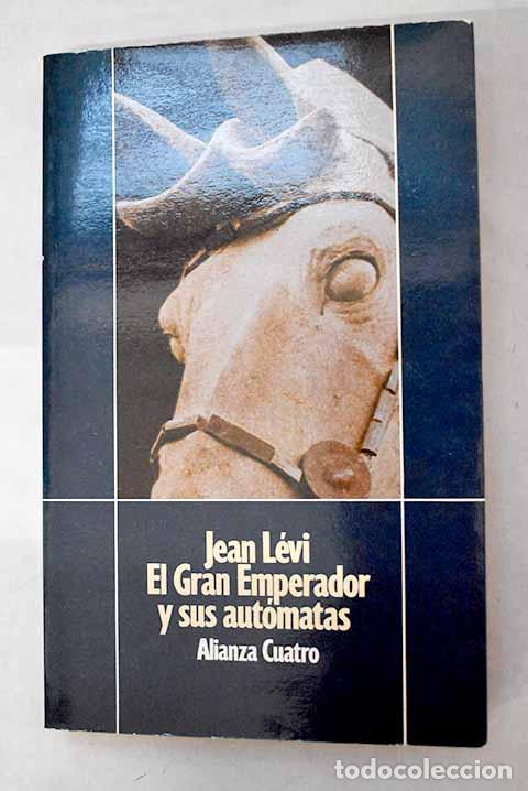 Libros: El emperador y sus aut&oacute;matas.- L&eacute;vi, Jean