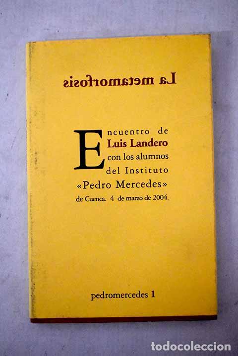 books: La metamorfosis: encuentro de Luis Landero con los alumnos del Instituto Pedro Mercedes de Cuenca