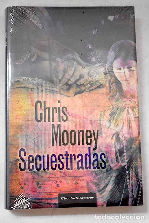 books: Secuestradas: Mooney, Chris.- Mooney, Chris