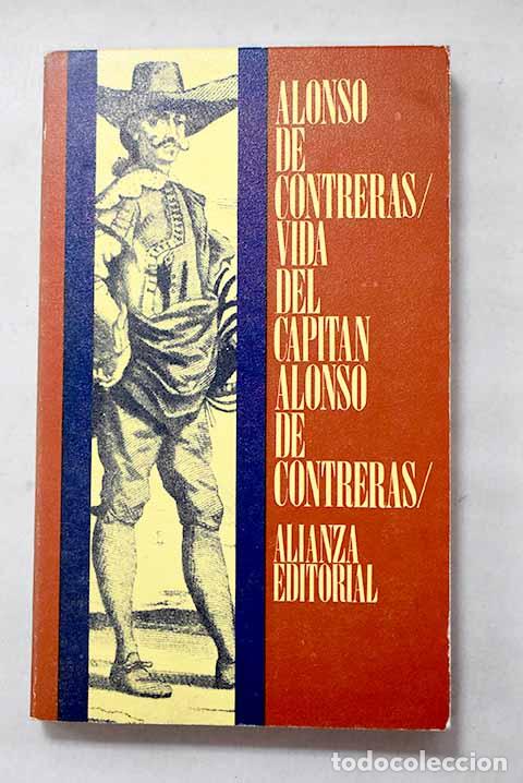books: Vida, nacimiento, padres y crianza del capit&aacute;n Alonso de Contreras.- Contreras, Alonso de
