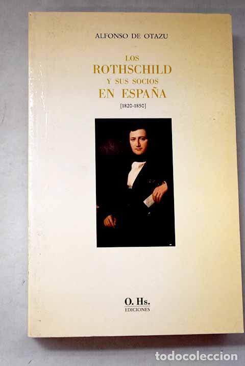 Livros em segunda m&atilde;o: Los Rothschild y sus socios espa&ntilde;oles (1820-1850).- Otazu, Alfonso de
