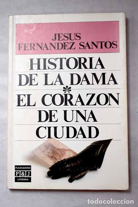 books: Historia de la dama ; El coraz&oacute;n de una ciudad.- Fern&aacute;ndez Santos, Jes&uacute;s