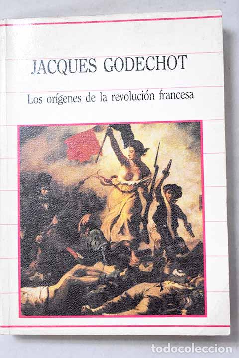 Libri di seconda mano: Los or&iacute;genes de la Revoluci&oacute;n Francesa: la toma de la Bastilla.- Godechot, Jacques