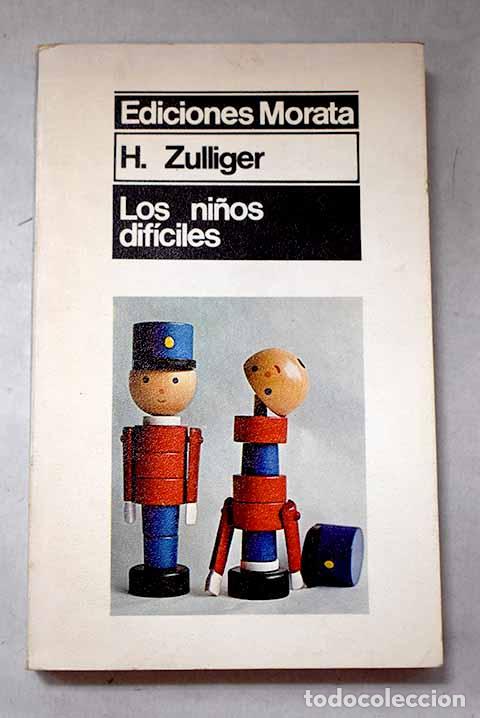 Libri di seconda mano: Los ni&ntilde;os dif&iacute;ciles: Zulliger, Hans.- Zulliger, Hans
