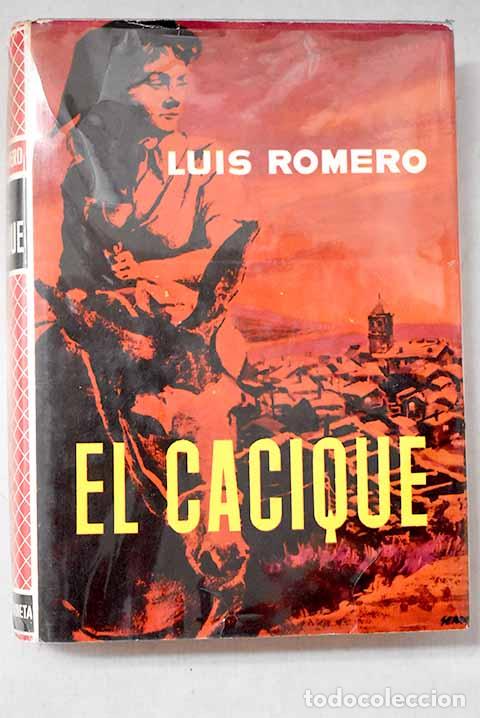 Livres: El cacique: Romero, Luis.- Romero, Luis