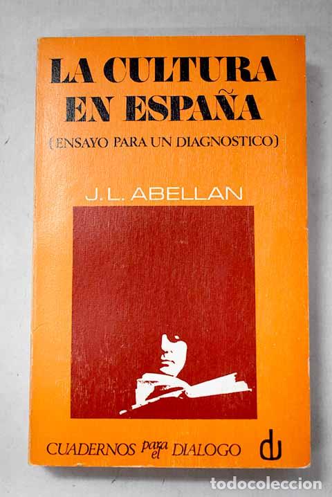 B&uuml;cher: La cultura en Espa&ntilde;a: (ensayo para un diagn&oacute;stico).- Abell&aacute;n, Jose Luis