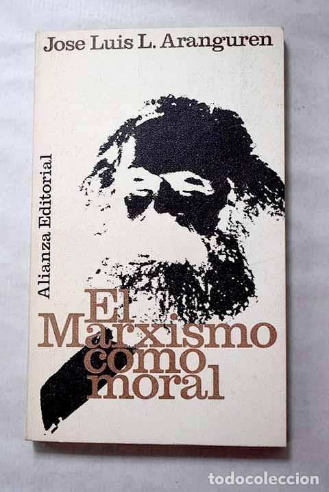 B&uuml;cher: El marxismo como moral.- L&oacute;pez Aranguren, Jos&eacute; Luis
