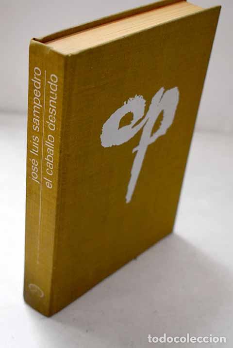 B&uuml;cher: El caballo desnudo: Sampedro, Jos&eacute; Luis.- Sampedro, Jos&eacute; Luis