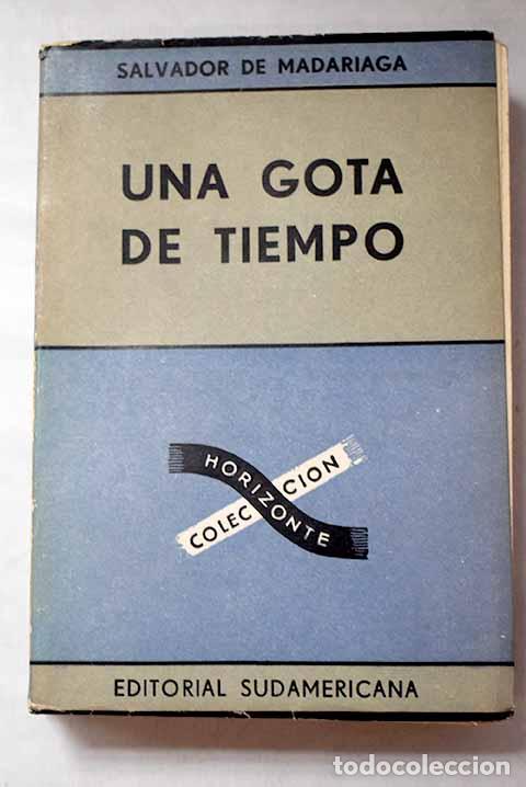 books: Una gota de tiempo: Madariaga, Salvador de.- Madariaga, Salvador de