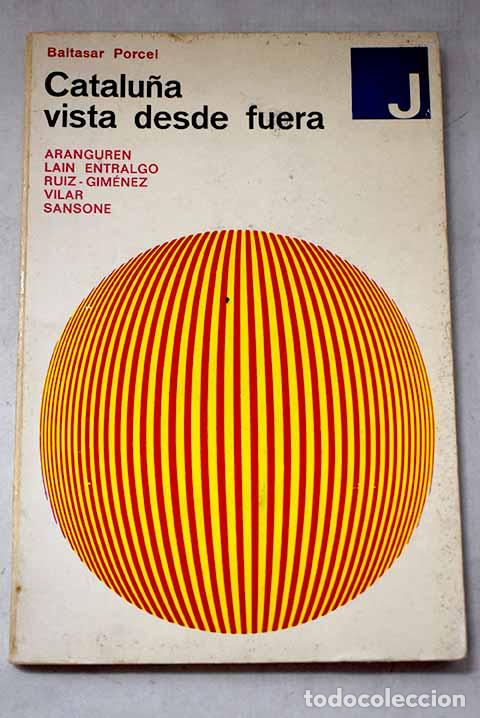 B&uuml;cher: Catalu&ntilde;a vista desde fuera.- Porcel, Baltasar