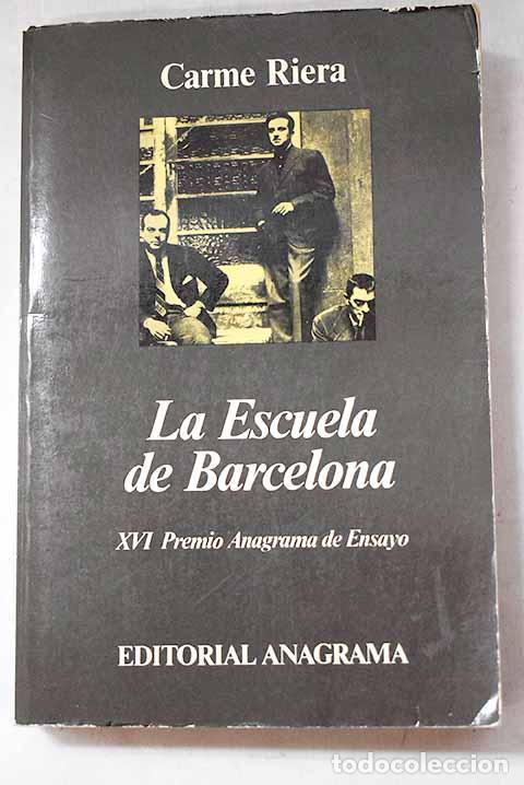 B&uuml;cher: La Escuela de Barcelona: Barral, Gil de Biedma, Goytisolo.- Riera, Carmen