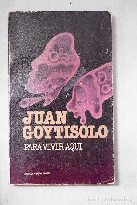 B&uuml;cher: Para vivir aqu&iacute;: Goytisolo, Juan.- Goytisolo, Juan