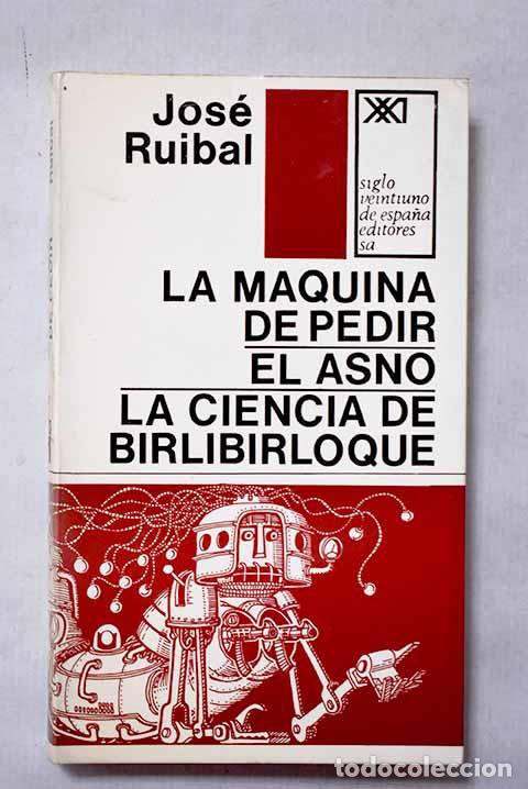 B&uuml;cher: La m&aacute;quina de pedir ; El asno ; la ciencia de birlibirloque.- Ruibal, Jos&eacute;