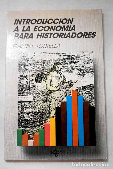 Libri di seconda mano: Introducci&oacute;n a la econom&iacute;a para historiadores.- Tortella Casares, Gabriel