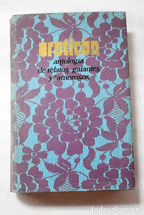 Libri di seconda mano: Erotic&oacute;n: Antologia de relatos galantes y amorosos