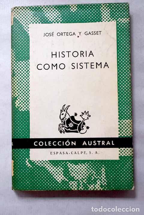 Libros: Historia como sistema.- Ortega y Gasset, Jos&eacute;