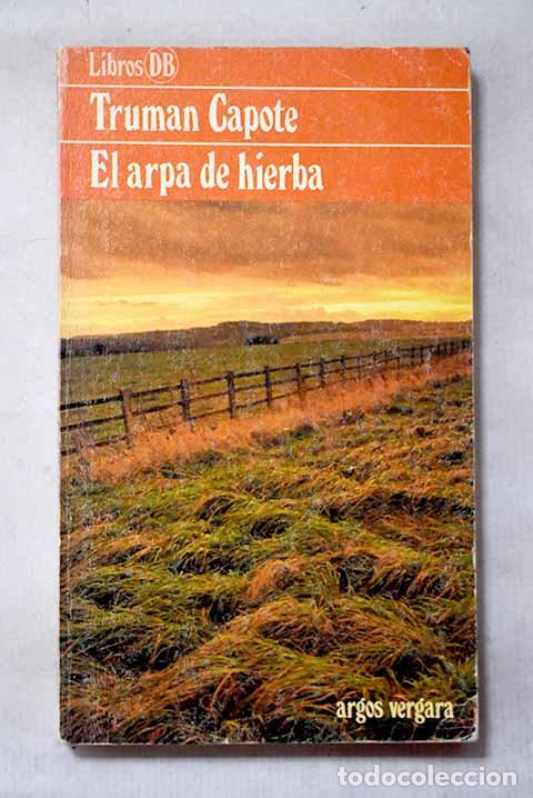 Libros: El arpa de hierba: Capote, Truman.- Capote, Truman